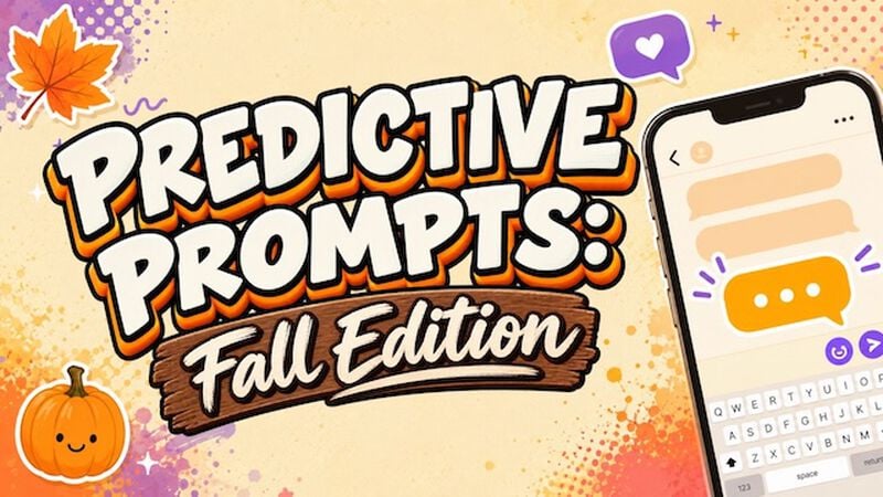 Predictive Prompts: Fall Edition